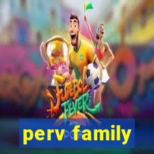 perv family